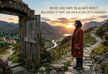 Never Lose Hope in Allah’s Mercy: New Doors of Hope Can Open After Life’s Hardships